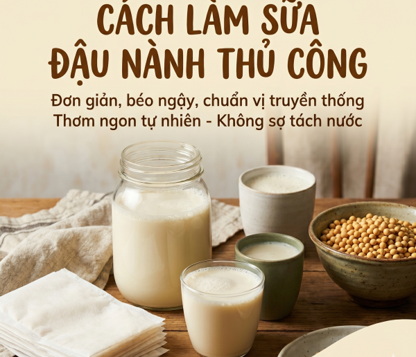 Cách làm sữa đậu nành thủ công tại nhà
