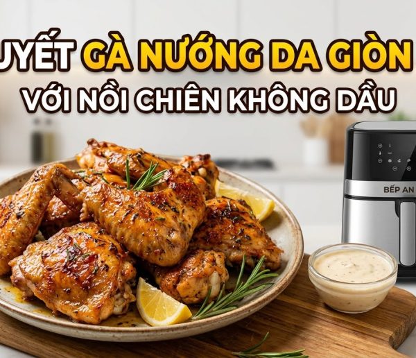 cách nướng gà bằng nồi chiên không dầu đơn giản